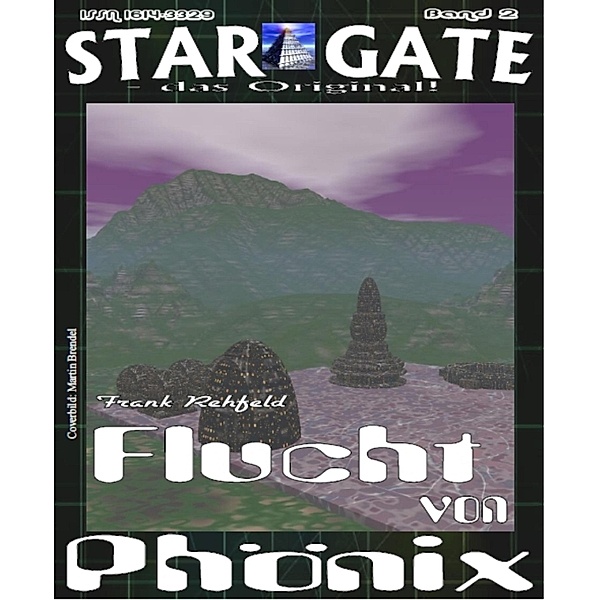 STAR GATE 002: Flucht von Phönix, Frank Rehfeld