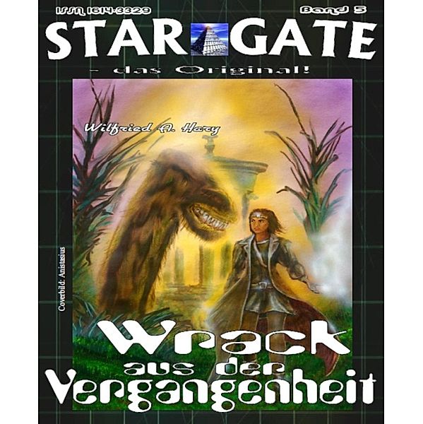 STAR GATE 005: Wrack aus der Vergangenheit, Wilfried A. Hary