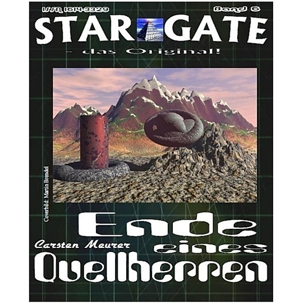 STAR GATE 006: Ende eines Quellherren, Carsten Meurer