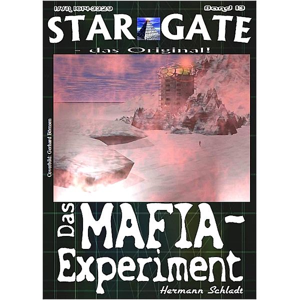 STAR GATE 013: Das MAFIA-Experiment / STAR GATE - das Original Bd.13, Hermann Schladt