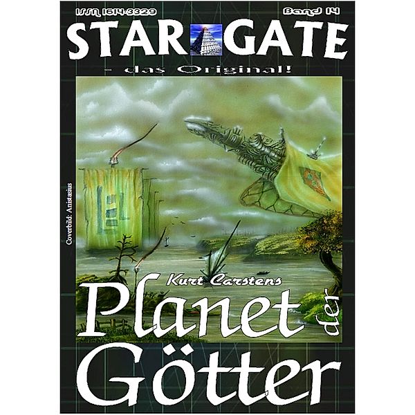 STAR GATE 014: Planet der Götter / STAR GATE - das Original Bd.14, Kurt Carstens