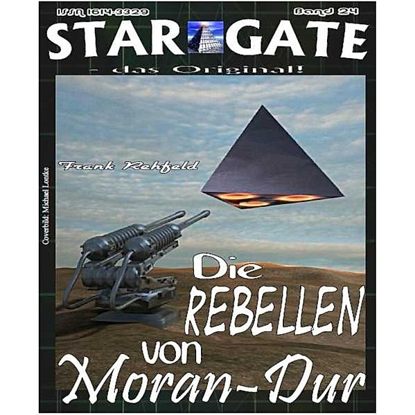 STAR GATE 024: Die Rebellen von Moran-Dur, Frank Rehfeld