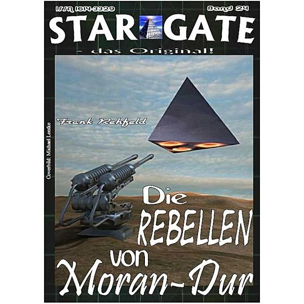 STAR GATE 024: Die Rebellen von Moran-Dur, Frank Rehfeld