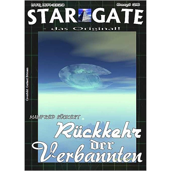 STAR GATE 026: Rückkehr der Verbannten / STAR GATE - das Original Bd.26, Manfred Rückert