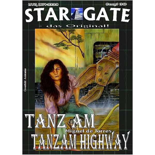 STAR GATE 030: Tanz am Tanzam Highway / STAR GATE - das Original Bd.30, Miguel de Torres