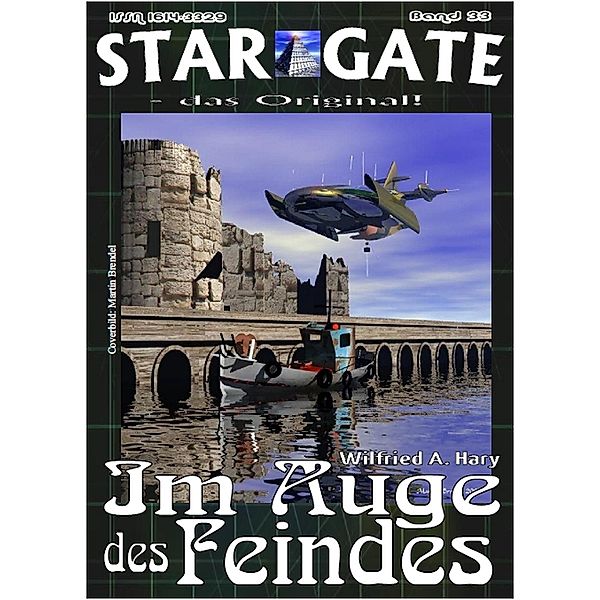 STAR GATE 033: Im Auge des Feindes / STAR GATE - das Original Bd.33, Wilfried A. Hary