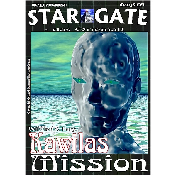 STAR GATE 035: Kawilas Mission / STAR GATE - das Original Bd.35, Wilfried A. Hary