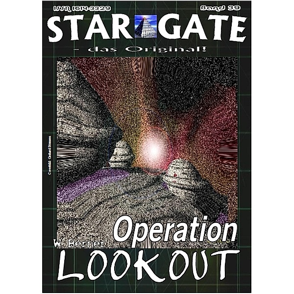 STAR GATE 039: Operation LOOKOUT / STAR GATE - das Original Bd.39, W. Berner