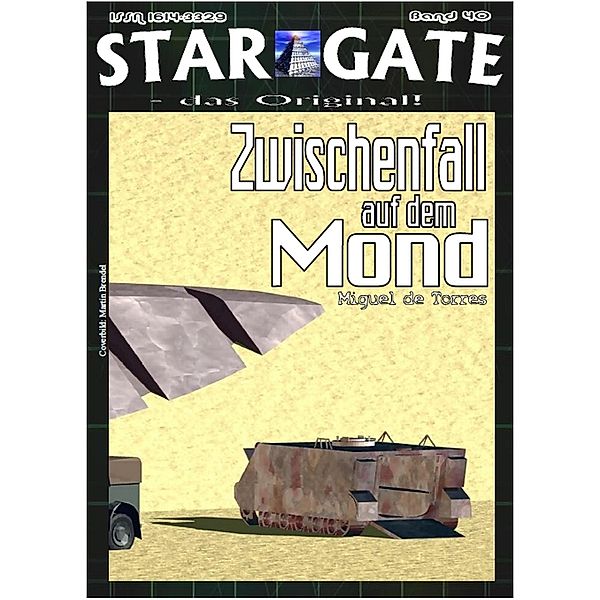 STAR GATE 040: Zwischenfall auf dem Mond / STAR GATE - das Original Bd.40, Miguel de Torres