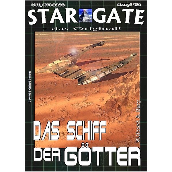 STAR GATE 042: Das Schiff der Götter / STAR GATE - das Original Bd.42, Wilfried A. Hary