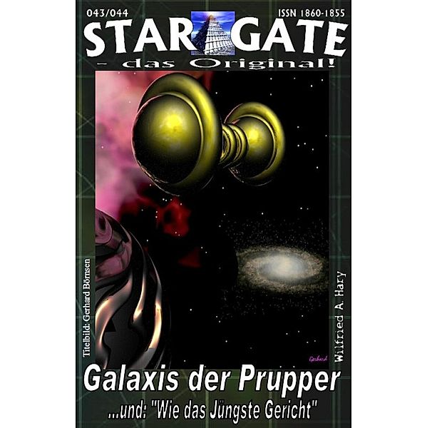 STAR GATE 043-044: Galaxis der Prupper, Wilfried A. Hary