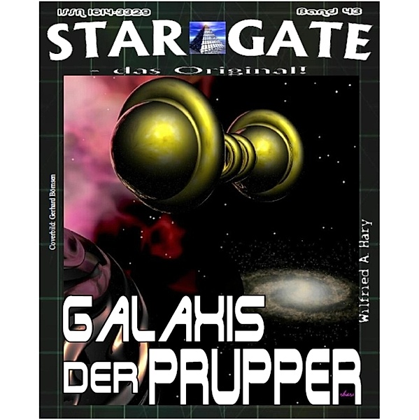 STAR GATE 043: Galaxis der Prupper, Wilfried A. Hary