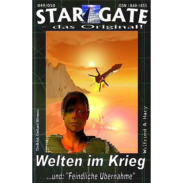 STAR GATE 049-050: Welten im Krieg / STAR GATE - das Original Bd.49, Wilfried A. Hary