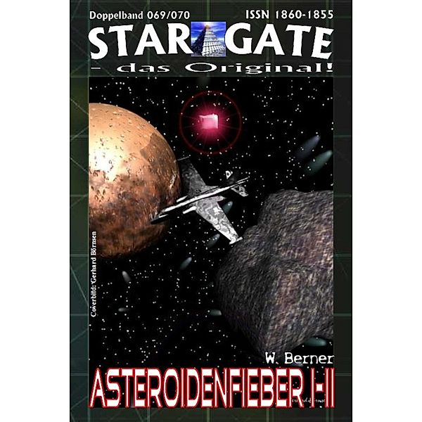 STAR GATE 069-070: Asteroidenfieber I-II, W. Berner