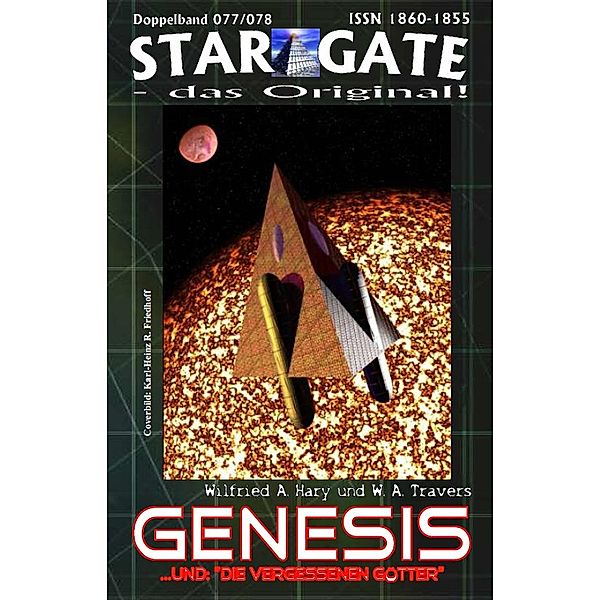 STAR GATE 077-078: Genesis / STAR GATE - das Original Bd.77, Wilfried A. Hary