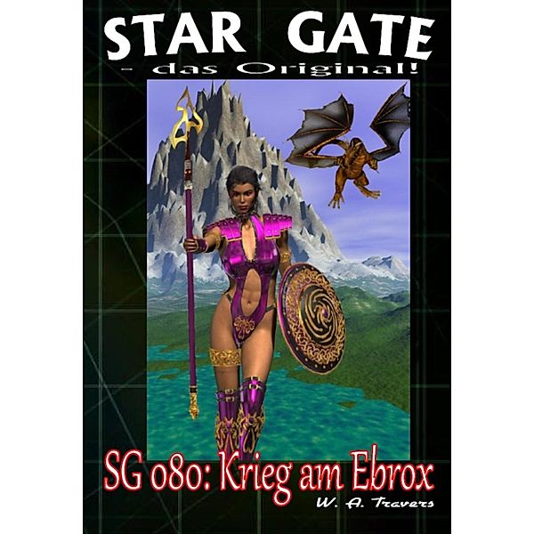 STAR GATE 080: Krieg am Ebrox, W. A. Travers