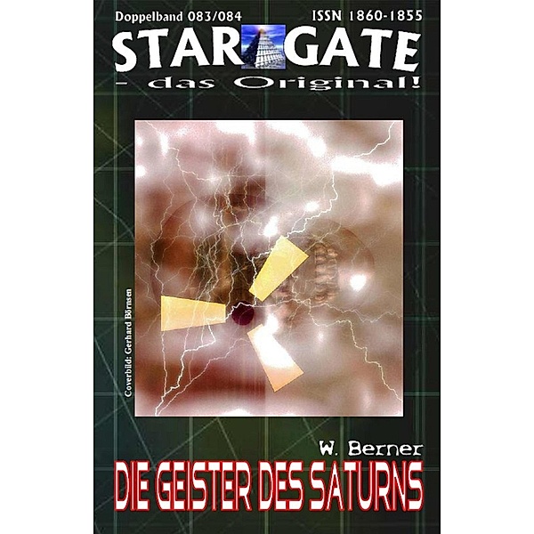 STAR GATE 083-084: Die Geister des Saturns, W. Berner