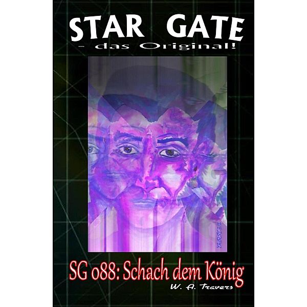 STAR GATE 088: Schach dem König, W. A. Travers