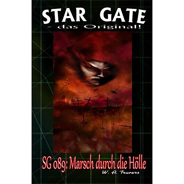 STAR GATE 089: Marsch durch die Hölle, W. A. Travers