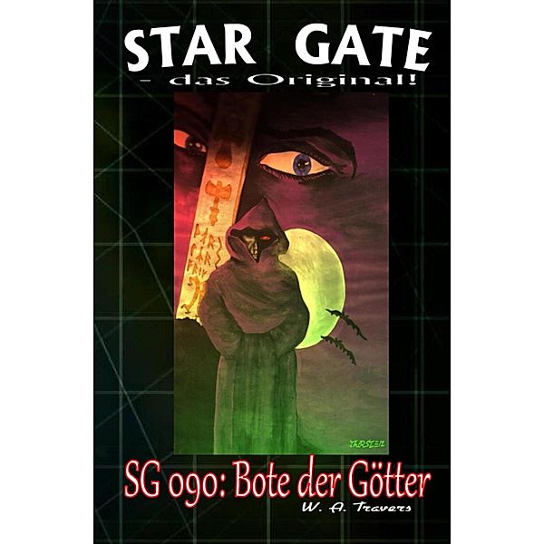 STAR GATE 090: Bote der Götter, W. A. Travers