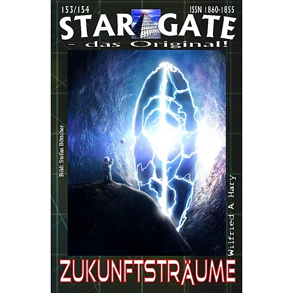 STAR GATE 153-154: Zukunftsträume, Wilfried A. Hary