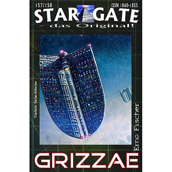 STAR GATE 157-158: Grizzae / STAR GATE - das Original Bd.157, Erno Fischer