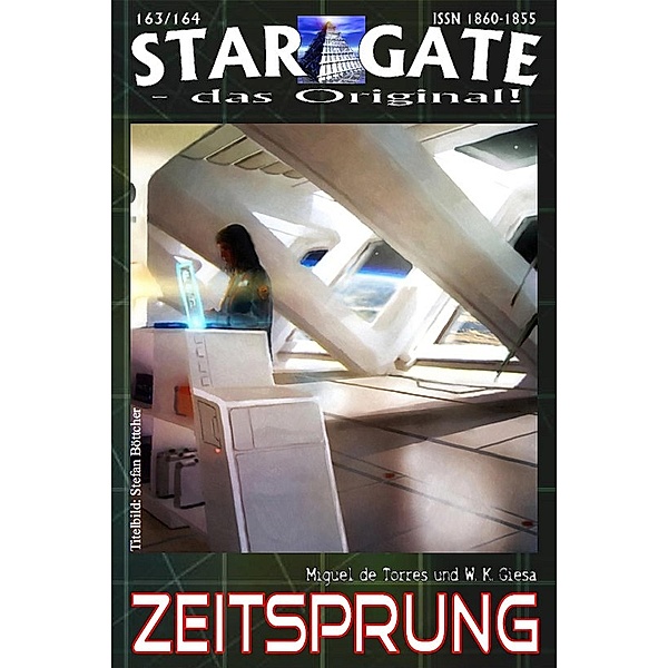 STAR GATE 163-164: Zeitsprung / STAR GATE - das Original Bd.163, Miguel de Torres