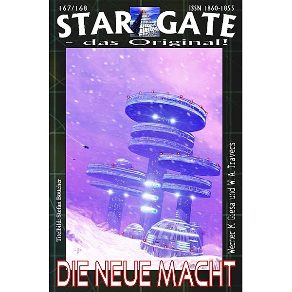 STAR GATE 167-168: Die neue Macht / STAR GATE - das Original Bd.167, Werner K. Giesa