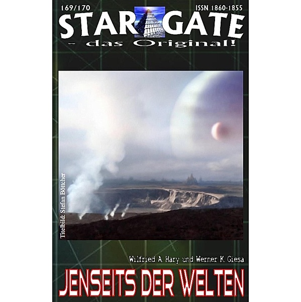STAR GATE 169-170: Jenseits der Welten, Wilfried A. Hary, Werner K. Giesa