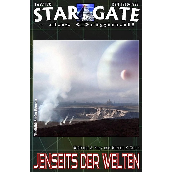 STAR GATE 169-170: Jenseits der Welten / STAR GATE - das Original Bd.169, Wilfried A. Hary