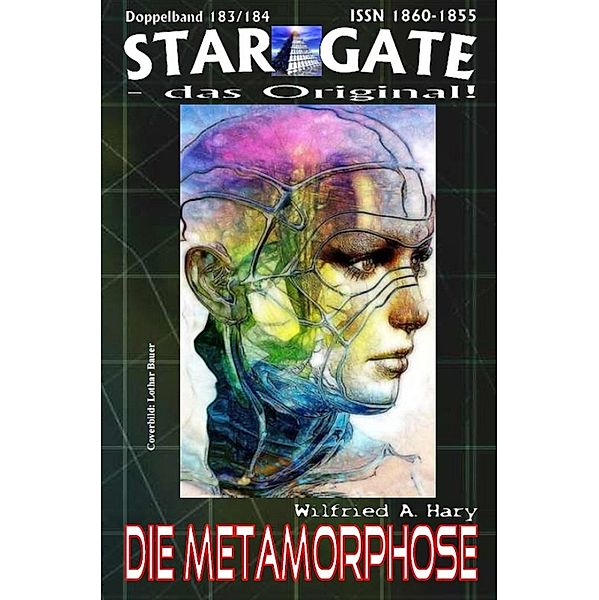 STAR GATE 183-184: Die Metamorphose, Wilfried A. Hary