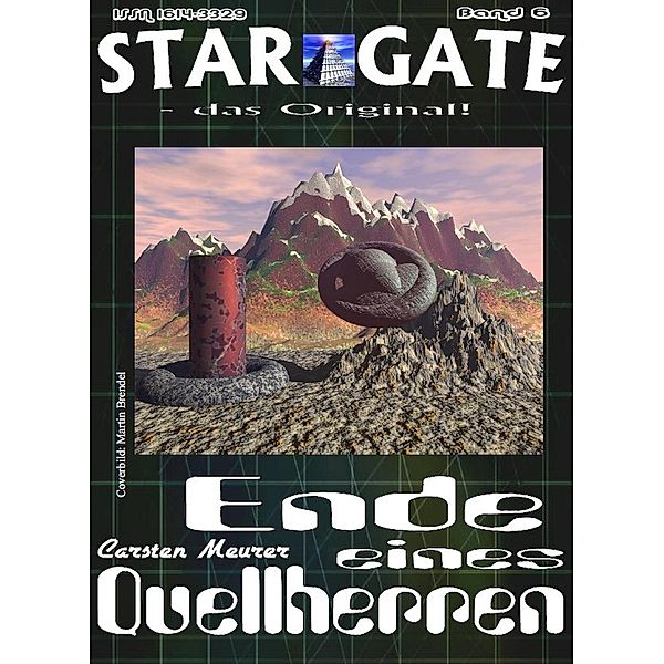 STAR GATE: 6 STAR GATE 006: Ende eines Quellherren, Carsten Meurer