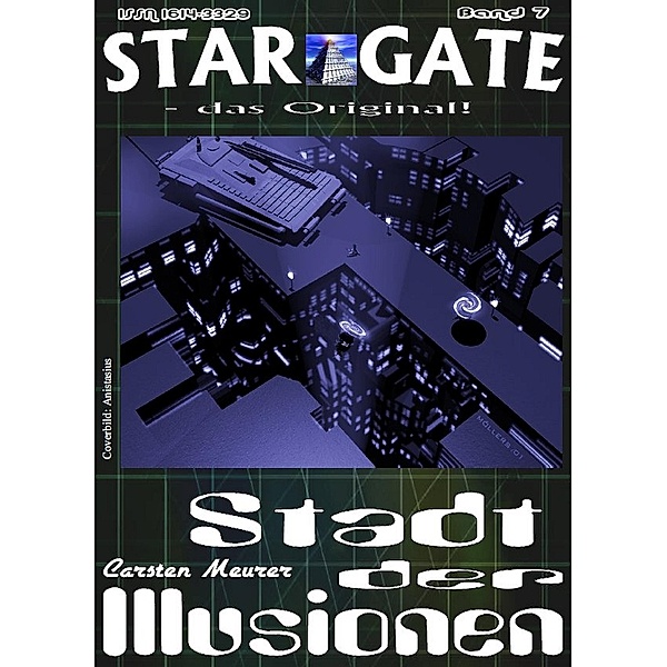 STAR GATE - das Original: 7 STAR GATE 007: Stadt der Illusionen, Carsten Meurer