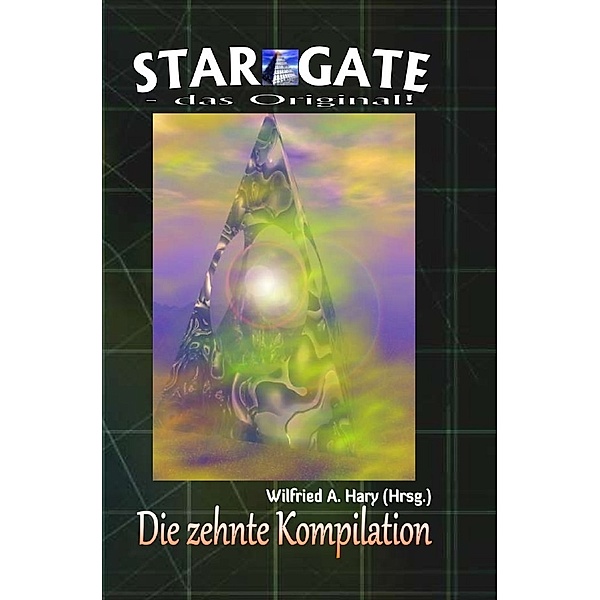 STAR GATE - das Original: Die 10. Kompilation, Wilfried A. Hary