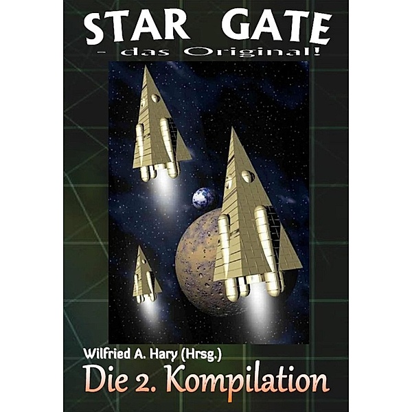 STAR GATE - das Original: Die 2. Kompilation, Wilfried A. Hary