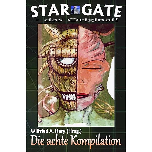 STAR GATE - das Original: Die 8. Kompilation / STAR GATE - das Original - Kompilation Bd.8, Wilfried A. Hary (Hrsg.