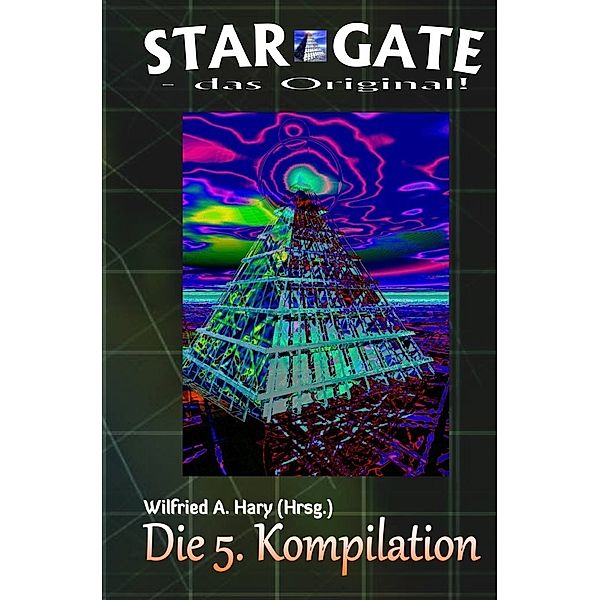 STAR GATE - das Original - Kompilation / STAR GATE - das Original: Die 5. Kompilation, Wilfried A. Hary