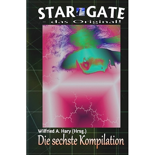 STAR GATE - das Original - Kompilation / STAR GATE - das Original: Die 6. Kompilation, Wilfried A. Hary