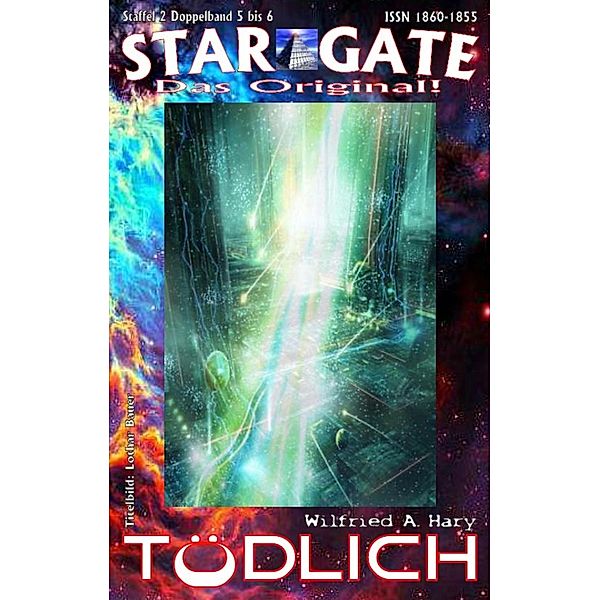 STAR GATE - Staffel 2 - 005-006: Tödlich, Wilfried A. Hary