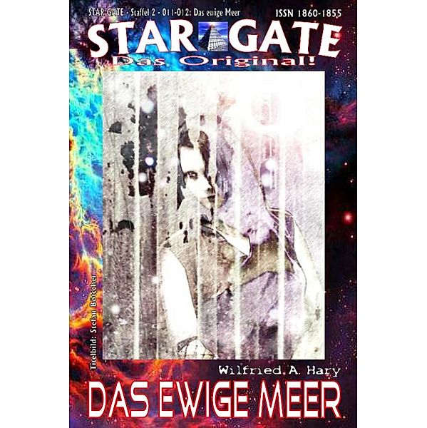 STAR GATE - Staffel 2 - 011-012: Das ewige Meer, Wilfried A. Hary