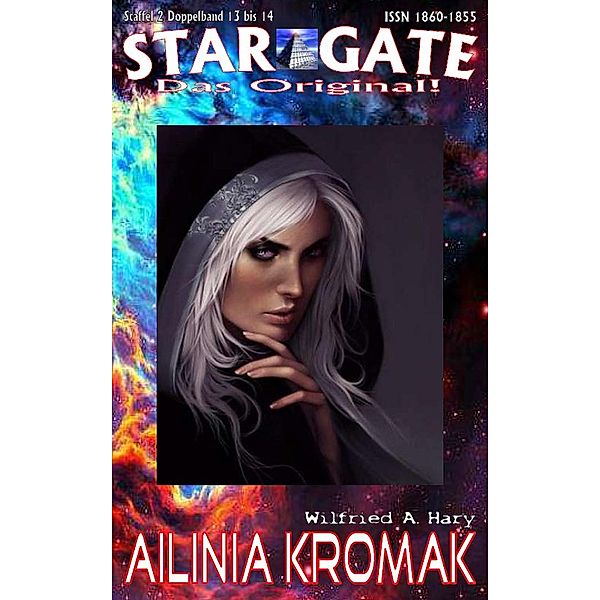 STAR GATE - Staffel 2 - 013-014: Ailinia Kromak / STAR GATE - das Original Bd.13, Wilfried A. Hary