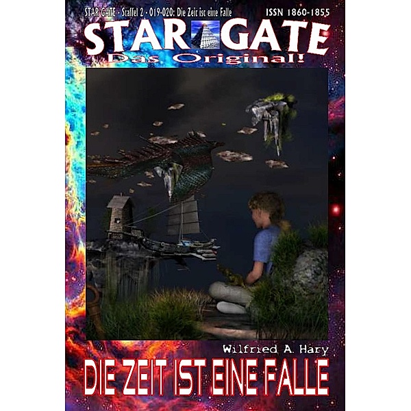 STAR GATE - Staffel 2 - 019-020: Die Zeit ist eine Falle / STAR GATE - Staffel 2 Bd.19, Wilfried A. Hary
