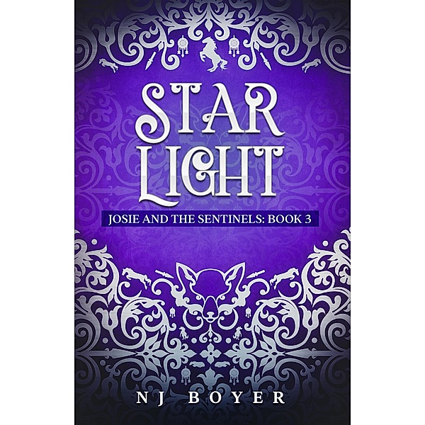 Star Light (Josie and the Sentinels, #3) / Josie and the Sentinels, Nj Boyer