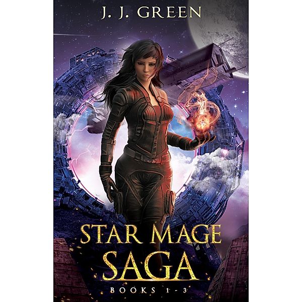 Star Mage Saga Books 1 - 3, J. J. Green