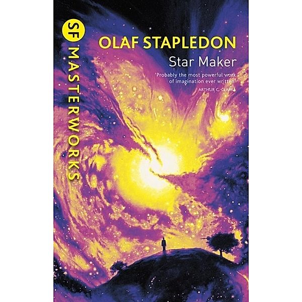 Star Maker / S.F. MASTERWORKS Bd.52, Olaf Stapledon