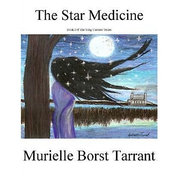 Star Medicine, Murielle Borst Tarrant