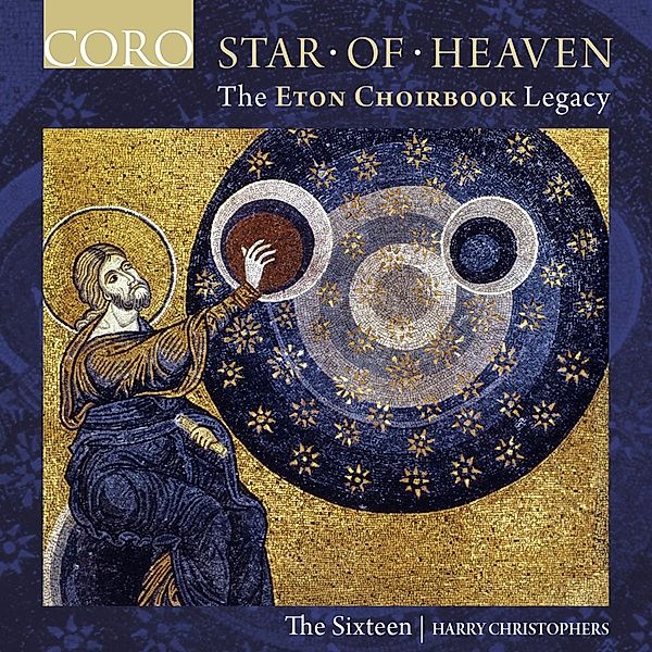 Star Of Heaven-The Eton Choirbook Legacy, Harry Christophers, The Sixteen