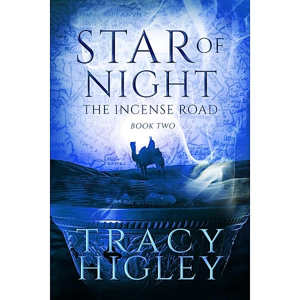 Star of Night (The Incense Road, #2) / The Incense Road, Tracy Higley