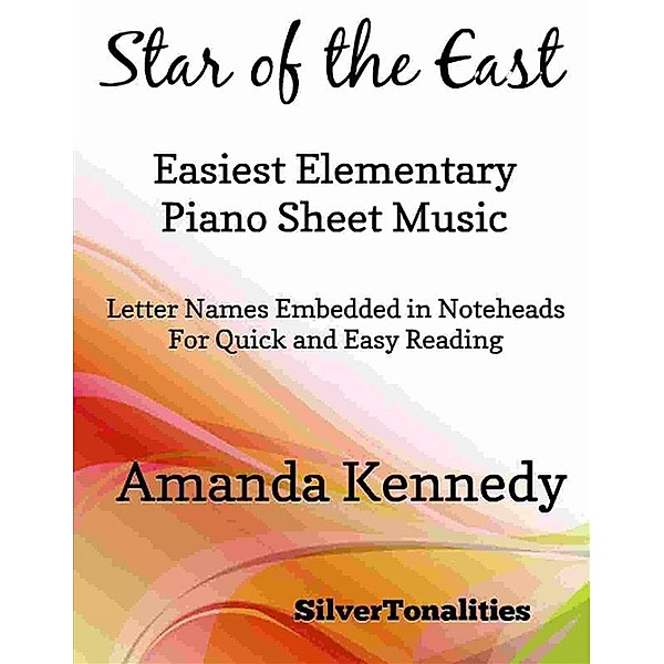 Star of the East Easiest Elementary Piano Sheet Music, Silvertonalities