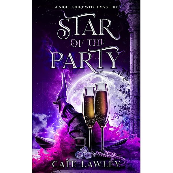 Star of the Party (Night Shift Witch, #2) / Night Shift Witch, Cate Lawley